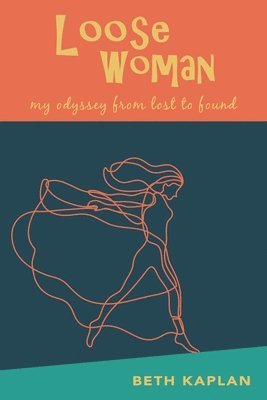 Beth Kaplan - Loose Woman, Häftad. Tillgänglighet: Lägg i varukorg