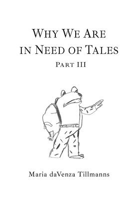 Maria Davenza Tillmanns - Why We Are in Need of Tales, Inbunden. Tillgänglighet: Lägg i varukorg