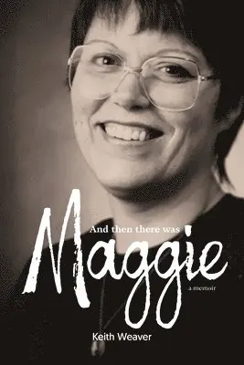 Keith Weaver - And Then There Was Maggie, Häftad. Tillgänglighet: Lägg i varukorg