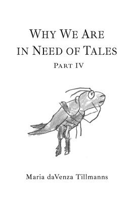 Maria Davenza Tillmanns - Why We Are in Need of Tales, Inbunden. Tillgänglighet: Lägg i varukorg