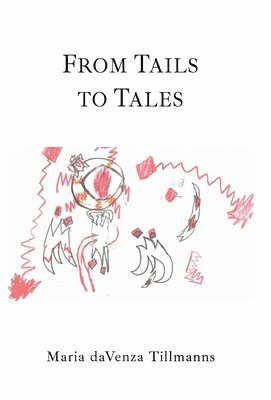 Maria Davenza Tillmanns - From Tails to Tales, Inbunden. Tillgänglighet: Lägg i varukorg