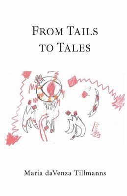 Maria Davenza Tillmanns - From Tails to Tales, Häftad. Tillgänglighet: Lägg i varukorg