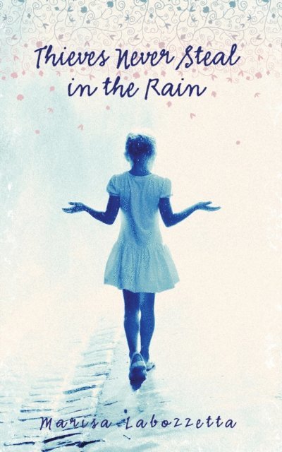 Marisa Labozzetta - Thieves Never Steal in the Rain, E-bok