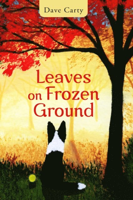 Dave Carty - Leaves on Frozen Ground, E-bok