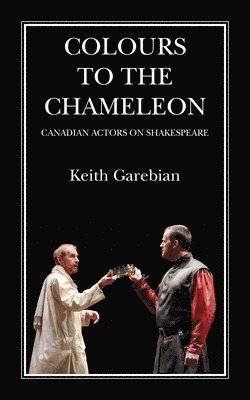 Keith Garebian - Colours to the Chameleon, Häftad