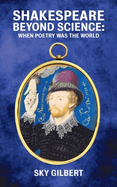Sky Gilbert - Shakespeare Beyond Science, E-bok
