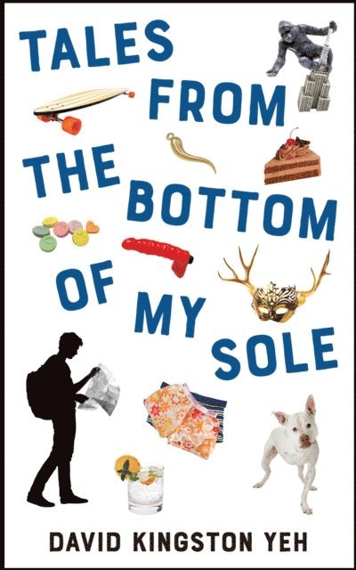 David Kingston Yeh - Tales from the Bottom of My Sole, E-bok