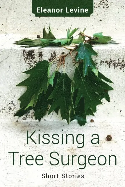 Eleanor Levine - Kissing a Tree Surgeon, E-bok. Tillgänglighet: Lägg i varukorg