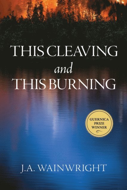J.A. Wainwright - This Cleaving and this Burning, E-bok