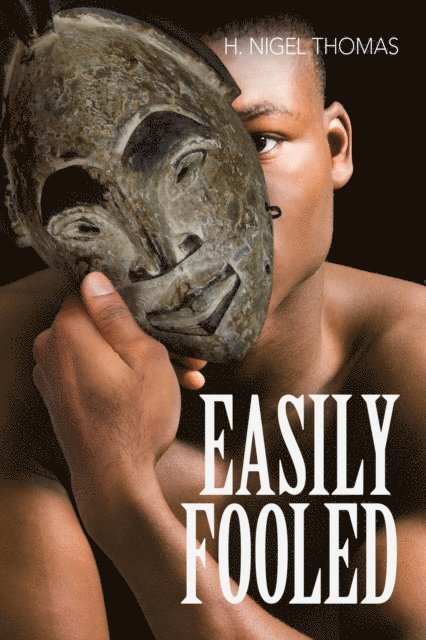 H. Nigel Thomas - Easily Fooled, E-bok