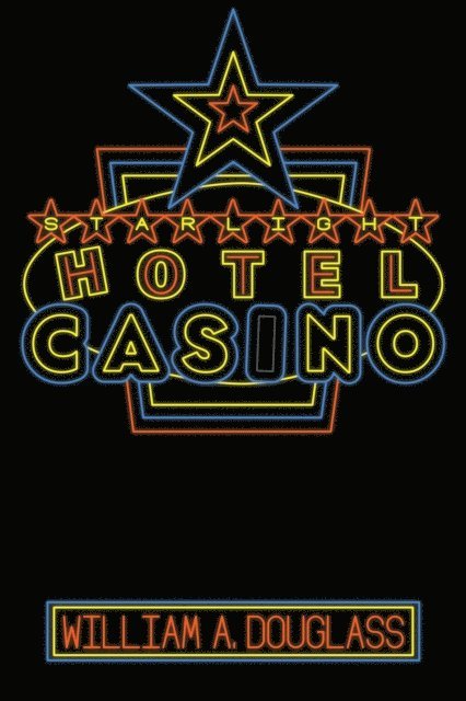 William A. Douglass - Starlight Hotel-Casino, E-bok