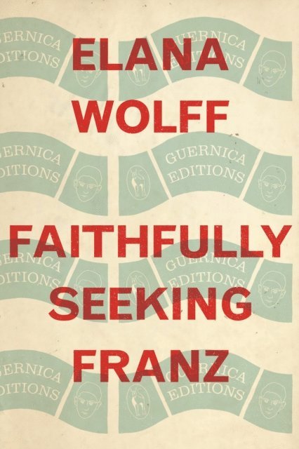Elana Wolff - Faithfully Seeking Franz, E-bok