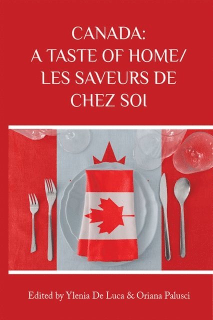 Ylenia De Luca, Oriana Palusci - Canada: A Taste of Home/Les saveurs de chez soi, E-bok