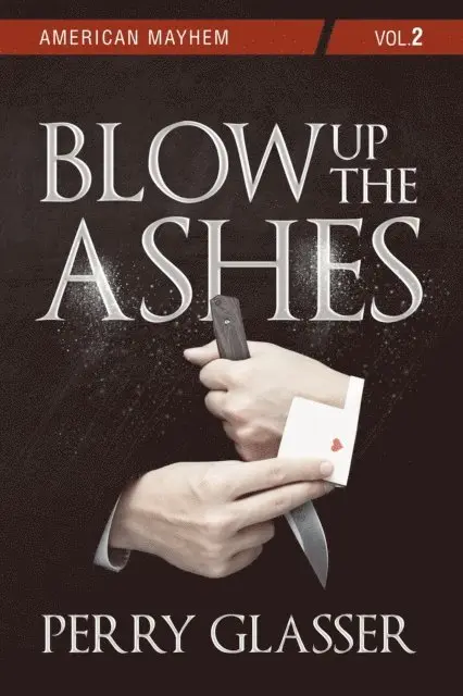 Perry Glasser - Blow Up the Ashes, E-bok. Tillgänglighet: Lägg i varukorg