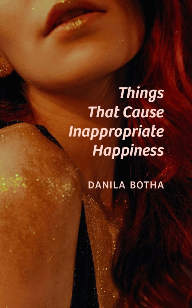 Danila Botha - Things That Cause Inappropriate Happiness, Häftad