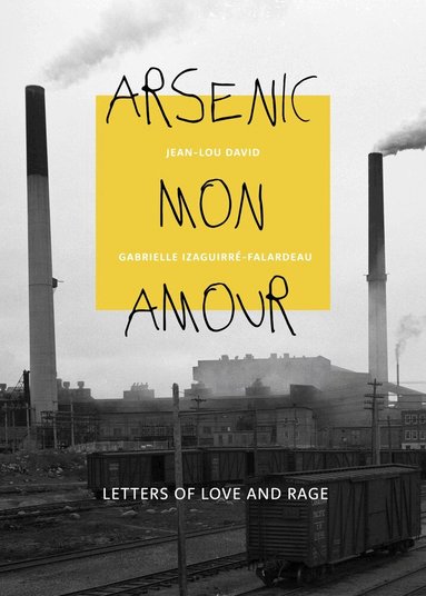 Gabrielle Izaguirré-Falardeau, Jean-Lou David - Arsenic mon amour, Häftad