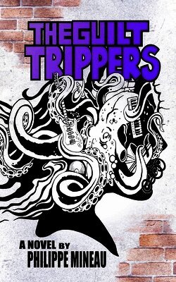 Philippe Mineau - The Guilt Trippers, Häftad. Tillgänglighet: Lägg i varukorg