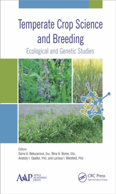 Larissa I. Weisfeld, Anatoly Ivanovich Opalko, Nina Anatolievna Bome, Sarra Abramovna Bekuzarova - Temperate Crop Science and Breeding, E-bok