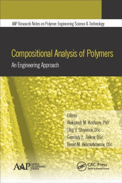 Renat M. Akhmetkhanov, Gennady E. Zaikov, Oleg V. Stoyanov, Aleksandr M. Kochnev - Compositional Analysis of Polymers, E-bok