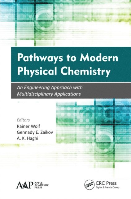 A. K. Haghi, Gennady E. Zaikov, Rainer Wolf - Pathways to Modern Physical Chemistry, E-bok