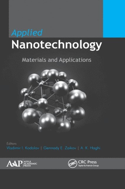 A. K. Haghi, Gennady E. Zaikov, Vladimir Ivanovitch Kodolov - Applied Nanotechnology, E-bok