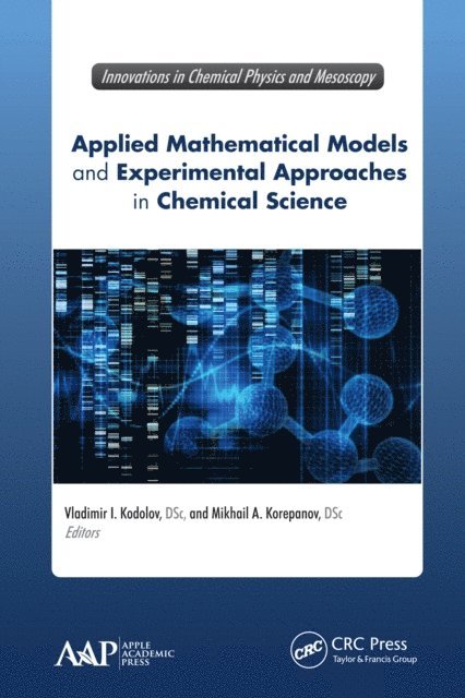 Mikhail A. Korepanov, Vladimir Ivanovitch Kodolov - Applied Mathematical Models and Experimental Approaches in Chemical Science, E-bok