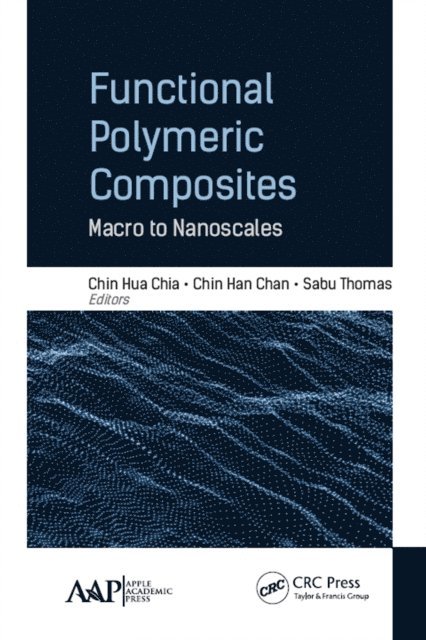 Sabu Thomas, Chin Han Chan, Chin Hua Chia - Functional Polymeric Composites, E-bok
