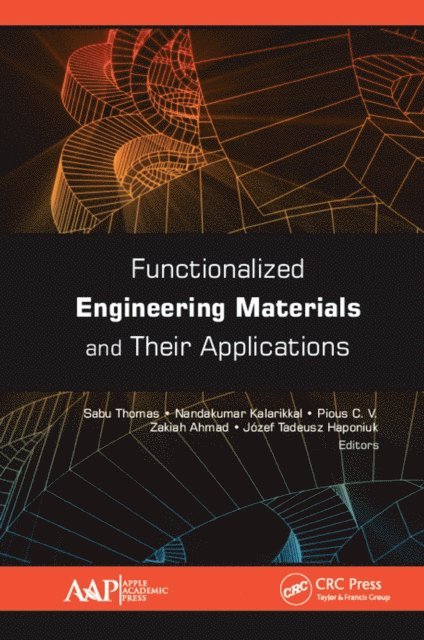 Jozef Tadeusz Haponiuk, Zakiah Ahmad, Pious C. V., Nandakumar Kalarikkal, Sabu Thomas - Functionalized Engineering Materials and Their Applications, E-bok