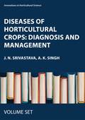 Diseases of Horticultural Crops: Diagnosis and Management