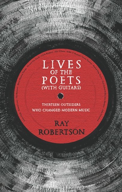 Ray Robertson - Lives of the Poets (with Guitars), E-bok