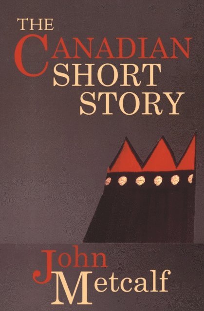 John Metcalf - Canadian Short Story, E-bok