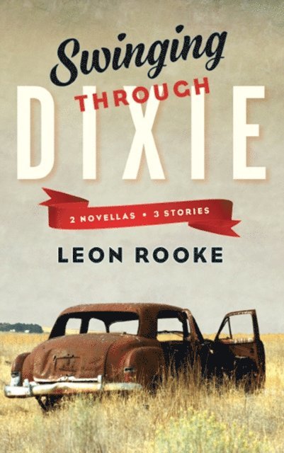 Leon Rooke - Swinging Through Dixie, E-bok