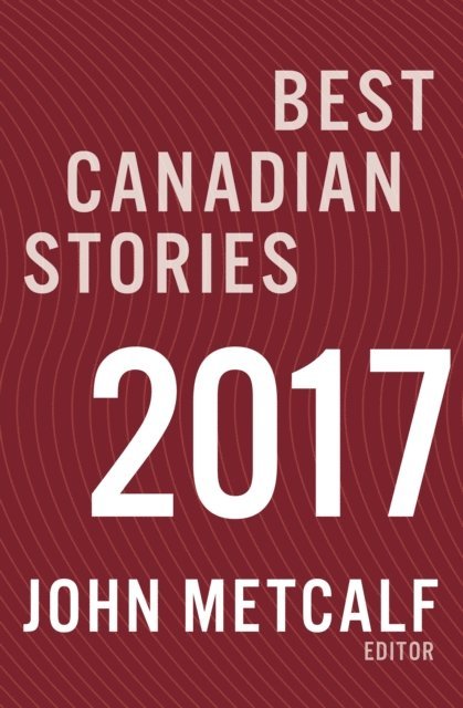 John Metcalf - Best Canadian Stories, E-bok