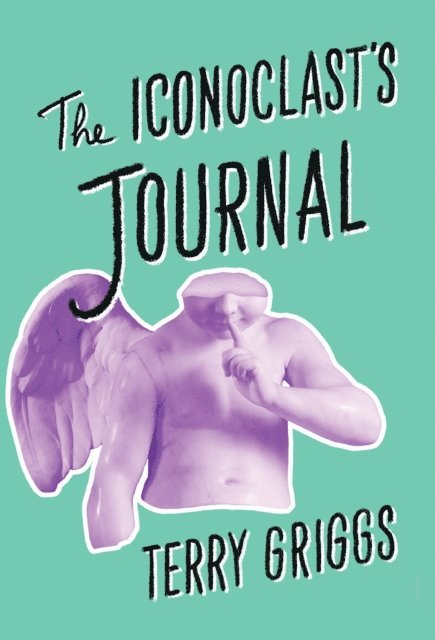 Terry Griggs - Iconoclast's Journal, E-bok