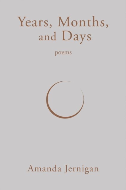 Amanda Jernigan - Years, Months, and Days, E-bok