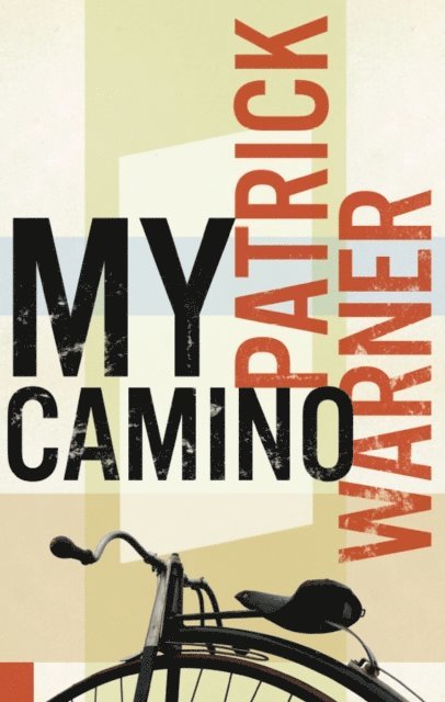 Patrick Warner - My Camino, E-bok