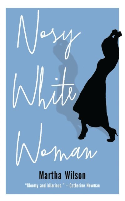 Martha Wilson - Nosy White Woman, E-bok