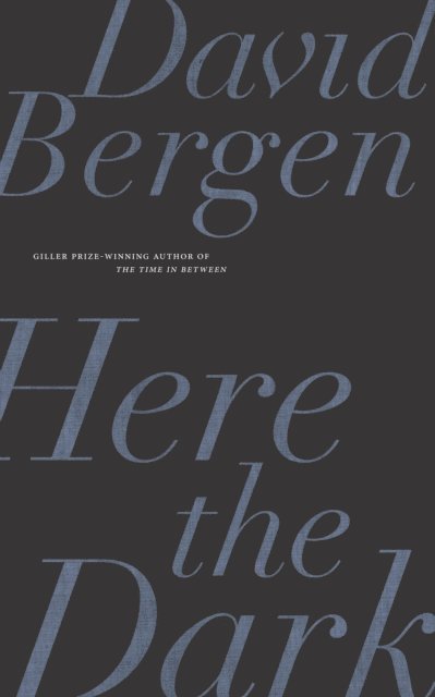 David Bergen - Here the Dark, E-bok