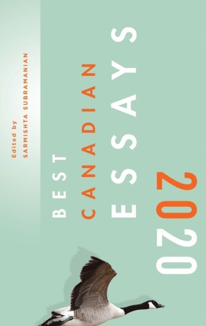 Sarmishta Subramanian - Best Canadian Essays 2020, E-bok