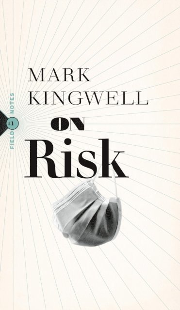 Mark Kingwell - On Risk, E-bok