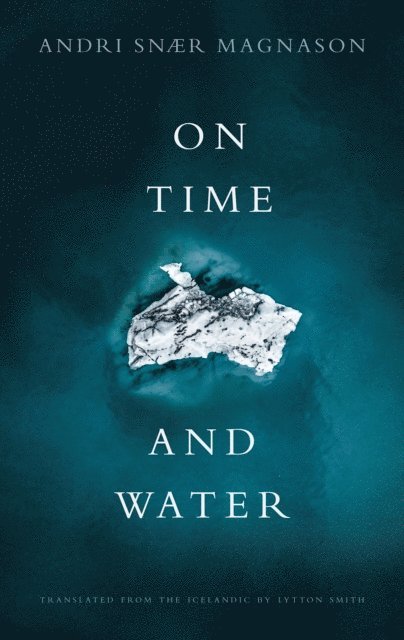 Andri Snaer Magnason - On Time and Water, E-bok