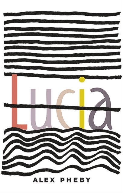 Alex Pheby - Lucia, E-bok