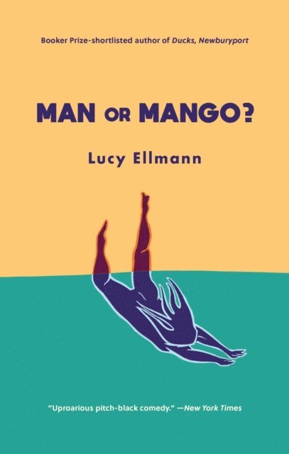 Lucy Ellmann - Man or Mango?, E-bok