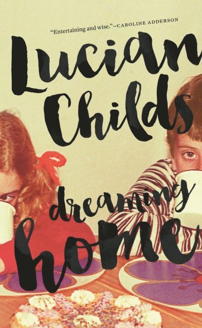 Lucian Childs - Dreaming Home, E-bok
