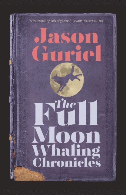 Jason Guriel - Full-Moon Whaling Chronicles, E-bok