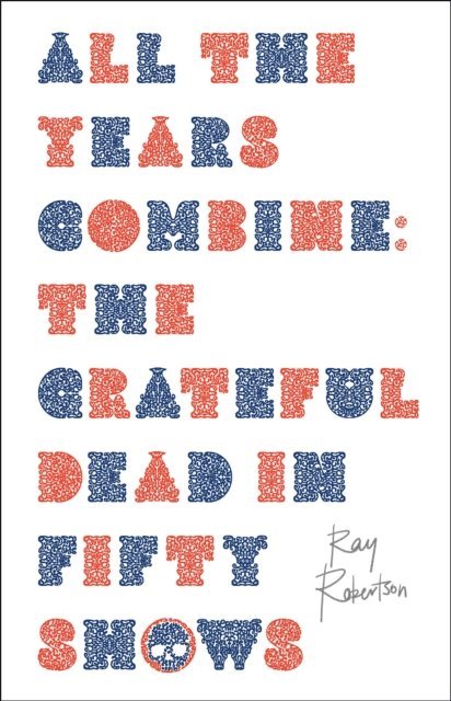 Ray Robertson - All the Years Combine, E-bok