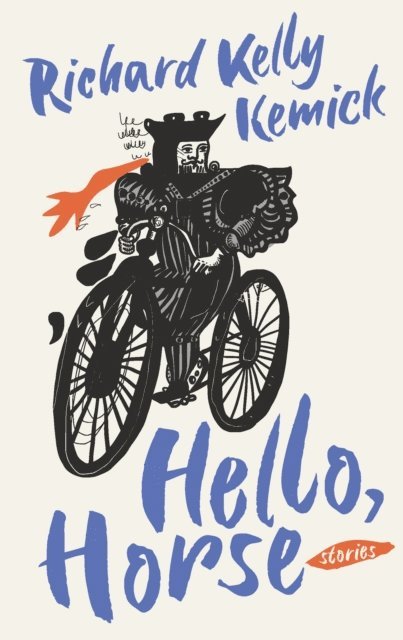 Richard Kelly Kemick - Hello, Horse, E-bok