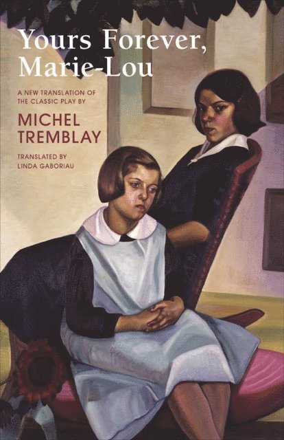 Michel Tremblay - Yours Forever, Marie-Lou, E-bok