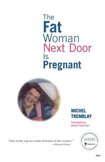 Michel Tremblay - Fat Woman Next Door Is Pregnant, E-bok