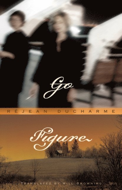 Réjean Ducharme - Go Figure, E-bok